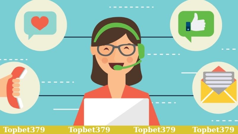 Bộ phận chăm sóc Topbet379 tận tình với khách hàng mọi lúc