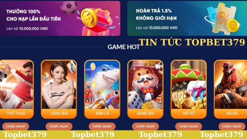 Cập nhật tin tức Topbet379 chính chủ cho thành viên