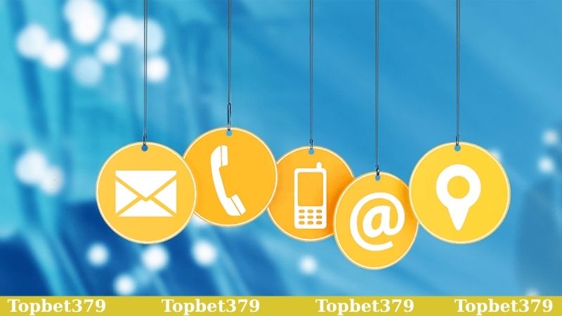 Điểm qua từng kênh liên hệ Topbet379 siêu đơn giản