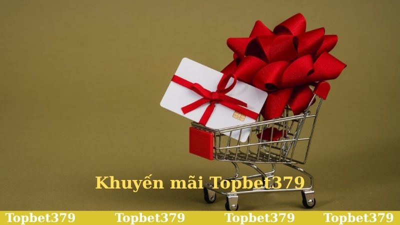 Khuyến mãi Topbet379 mở khóa cơ hội đổi đời tức tốc