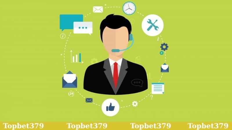 Liên hệ Topbet379 giúp đỡ tận tâm, chu đáo và túc trực xuyên suốt