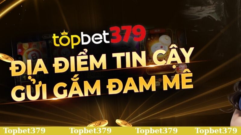 Ưu điểm vượt trội làm nên danh tiếng vẻ vang cho Topbet379